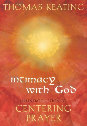 Cover for Thomas Keating · Intimacy with God: an Introduction to Centering Prayer (Taschenbuch) [Third Edition, Third edition] (2009)