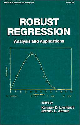 Cover for Lawrence · Robust Regression: Analysis and Applications - Statistics: A Series of Textbooks and Monographs (Hardcover Book) (1989)