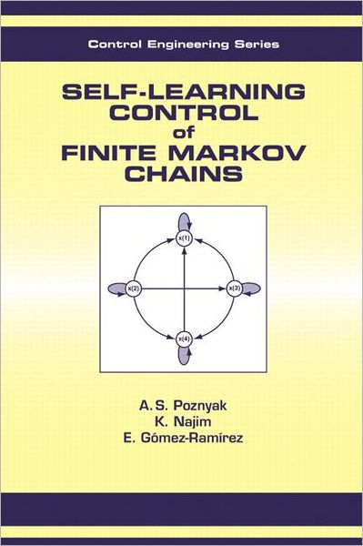 Cover for A.S. Poznyak · Self-Learning Control of Finite Markov Chains (Inbunden Bok) (2000)