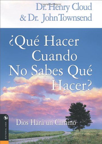 Cover for John Townsend · Que Hacer Cuando No Sabes Que Hacer: Dios Hará Un Camino (Hardcover Book) [Spanish edition] (2006)