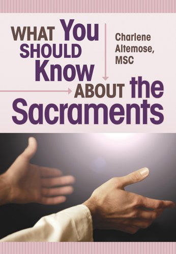 Cover for Charlene Altemose · What You Should Know About the Sacraments (What You Should Know About... Series) (Paperback Book) [1st edition] (1994)