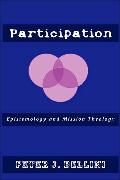 Cover for Peter J. Bellini · Participation: Epistemology and Mission Theology (Paperback Book) (2010)