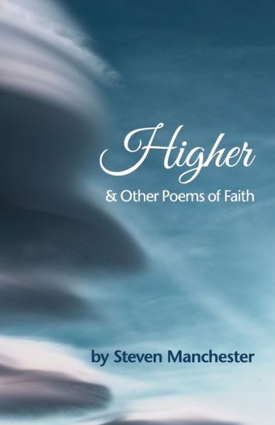 Cover for Steven Manchester · Higher and Other Poems of Faith (Pocketbok) (2020)