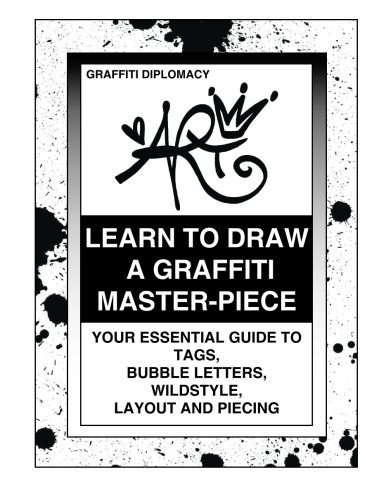 Cover for Graffiti Diplomacy · Learn to Draw a Graffiti Master-piece: Your Essential Guide to Tags, Bubble Letters, Wildstyle, Layout and Piecing (Taschenbuch) (2013)