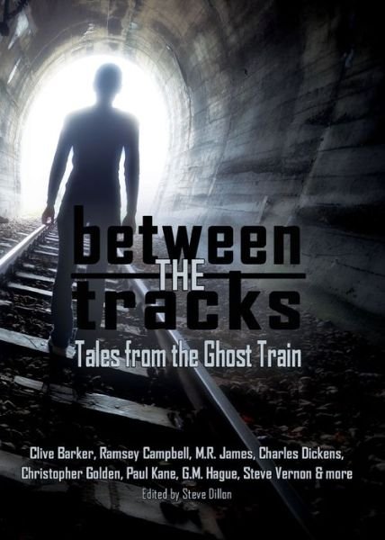 Cover for Clive Barker · Between the Tracks: Tales from the Ghost Train ((5&quot;x7&quot;)) (Bog) (2017)