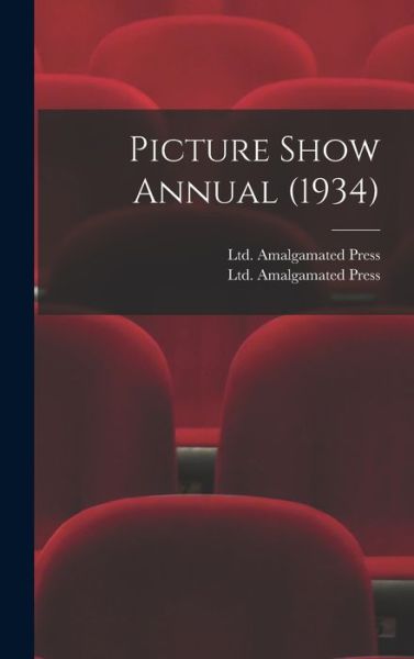 Cover for Ltd Amalgamated Press · Picture Show Annual (1934) (Inbunden Bok) (2021)