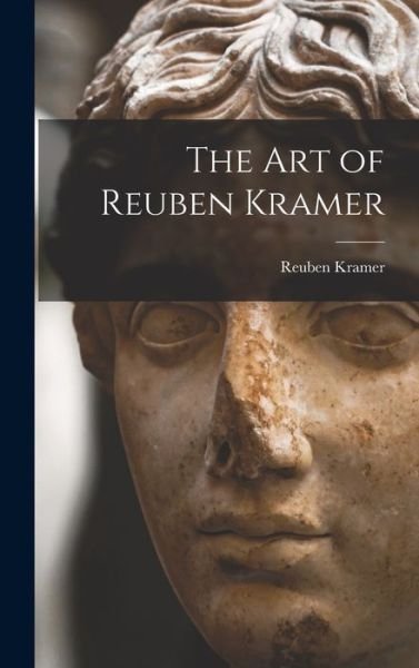 Cover for Reuben 1909-1999 Kramer · The Art of Reuben Kramer (Hardcover Book) (2021)