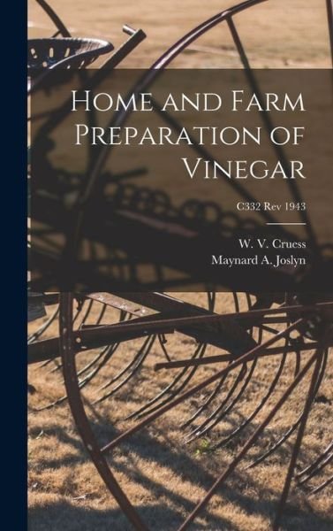 Cover for W V (William Vere) 1886-1968 Cruess · Home and Farm Preparation of Vinegar; C332 rev 1943 (Gebundenes Buch) (2021)