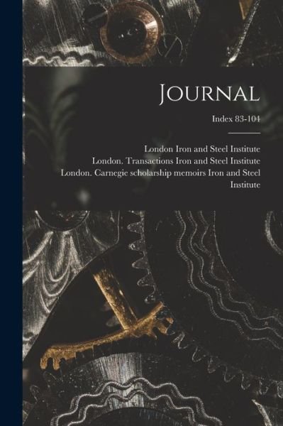 Cover for London Iron and Steel Institute · Journal; Index 83-104 (Paperback Book) (2021)