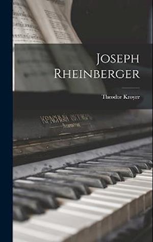 Cover for Theodor Kroyer · Joseph Rheinberger (Bok) (2022)
