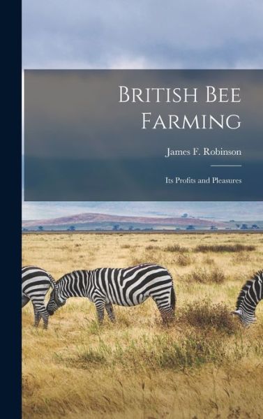 Cover for James F. Robinson · British Bee Farming (Book) (2022)