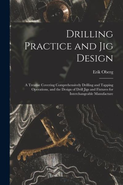 Cover for Erik Oberg · Drilling Practice and Jig Design (Book) (2022)