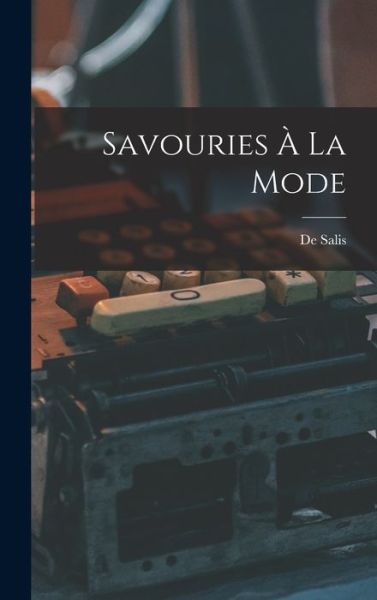 Cover for Harriet Anne de Salis · Savouries À la Mode (Buch) (2022)