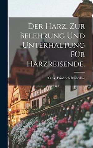 Cover for C G Friedrich Brederlow · Harz. Zur Belehrung und Unterhaltung Für Harzreisende (Bok) (2022)