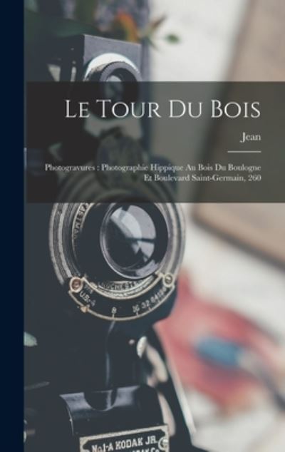 Cover for Jean 1807-1891 Delton · Tour du Bois : Photogravures (Bok) (2022)