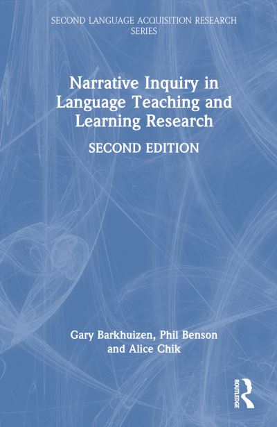 Cover for Barkhuizen, Gary (The University of Auckland, New Zealand) · Narrative Inquiry in Language Teaching and Learning Research - Second Language Acquisition Research Series (Hardcover Book) (2024)