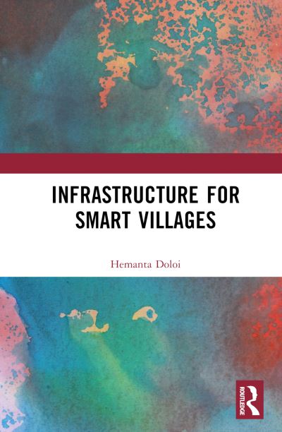 Cover for Doloi, Hemanta (The University of Melbourne, Australia) · Infrastructure for Smart Villages (Hardcover Book) (2024)