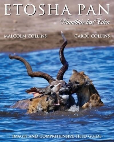 Cover for Malcolm Collins · Etosha Pan: Namibia's Last Eden (Paperback Book) (2022)