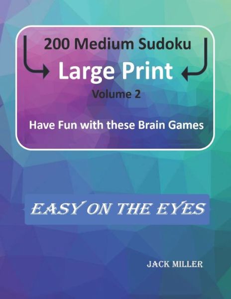 Cover for Jack Miller · 200 Medium Sudoku Large Print (Volume 2) (Taschenbuch) (2019)