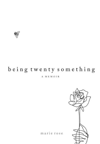 Cover for Marie Rose · Being Twenty Something : A Memoir (Paperback Book) (2019)