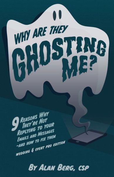 Cover for Alan Berg · Why Are They Ghosting Me? - Wedding &amp; Event Pros Edition (Pocketbok) (2021)