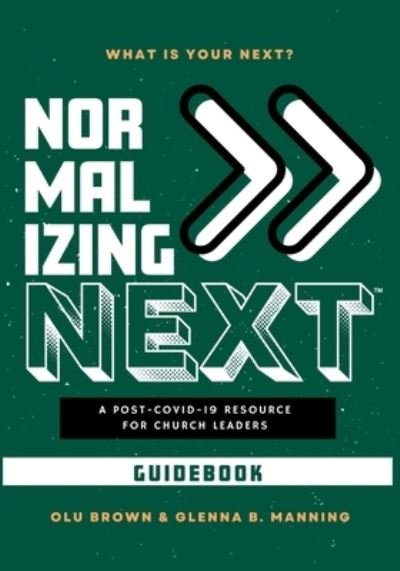 Cover for Olu Brown · Normalizing Next Guidebook : A Post-COVID-19 Resource for Church Leaders (Book) (2022)