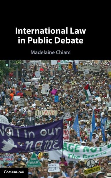 Cover for Chiam, Madelaine (La Trobe University, Victoria) · International Law in Public Debate (Hardcover Book) (2021)