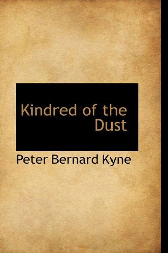 Cover for Peter Bernard Kyne · Kindred of the Dust (Hardcover Book) (2009)