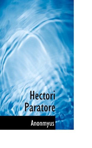 Cover for Anonmyus · Hectori Paratore (Paperback Book) (2009)