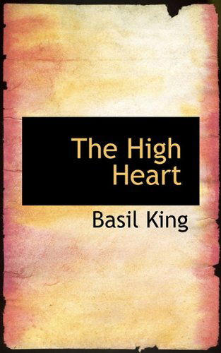 Cover for Basil King · The High Heart (Hardcover Book) (2009)