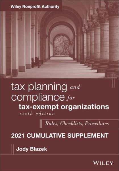 Cover for Blazek, Jody (Blazek, Rogers, and Vetterling) · Tax Planning and Compliance for Tax-Exempt Organizations: Rules, Checklists, Procedures, 2021 Supplement (Pocketbok) (2021)