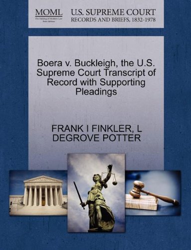 Boera V. Buckleigh, the U.s. Supreme Court Transcript of Record with Supporting Pleadings - L Degrove Potter - Bücher - Gale, U.S. Supreme Court Records - 9781270082293 - 26. Oktober 2011