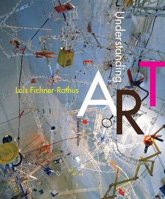 Cover for Fichner-Rathus, Lois (College of New Jersey) · Understanding Art (Paperback Book) (2016)