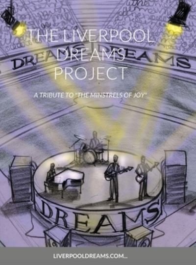 The Liverpool Dreams Project - Moviepublishing Com - Livros - Lulu.com - 9781312160293 - 26 de agosto de 2021