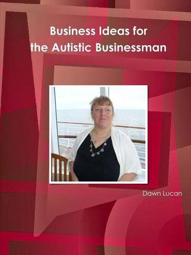 Cover for Dawn Lucan · Business Ideas for the Autistic Businessman (Taschenbuch) (2014)