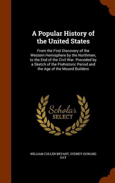 Cover for William Cullen Bryant · A Popular History of the United States (Hardcover Book) (2015)