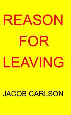 Cover for Jacob Carlson · Reason For Leaving (Paperback Book) (2016)