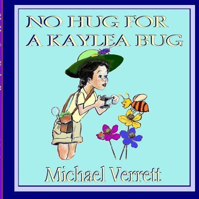 Cover for Michael Verrett · No Hug for a Kaylea Bug (Paperback Book) (2010)