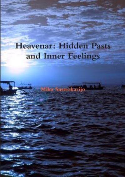 Cover for Mika Sastrokarijo · Heavenar : Hidden Pasts and Inner Feelings (Paperback Book) (2017)