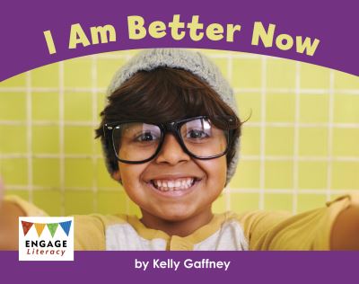 Cover for Kelly Gaffney · I Am Better Now - Engage Literacy Pink (Paperback Book) (2022)