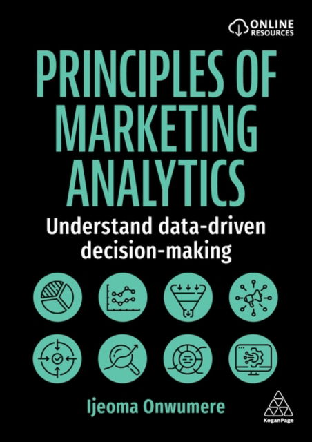 Cover for Ijeoma Onwumere · Principles of Marketing Analytics: Understand Data-Driven Decision-Making (Hardcover Book) (2026)