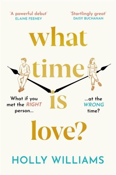What Time is Love?: The captivating and gorgeously romantic debut you'll fall head over heels for in 2023 - Holly Williams - Books - Orion Publishing Co - 9781398706293 - May 26, 2022