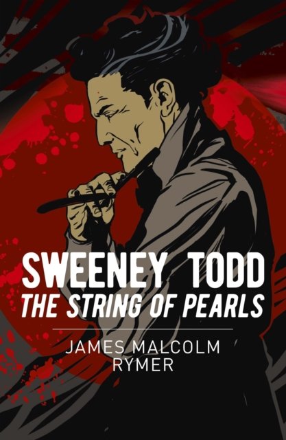 Cover for James Malcolm Rymer · Sweeney Todd: The String of Pearls - Arcturus Classics (Taschenbuch) (2024)