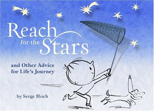 Cover for Serge Bloch · Reach for the Stars: and Other Advice for Life?s Journey (Innbunden bok) (2010)