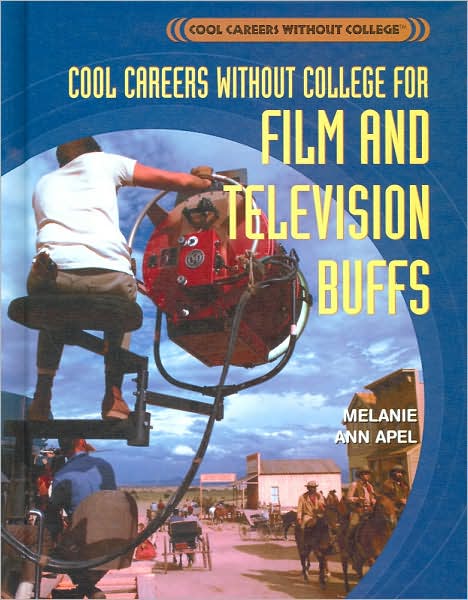 Cover for Melanie Apel · Cool Careers Without College for Film and Television Buffs (Hardcover Book) (2008)