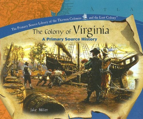 Cover for Jake Miller · The Colony of Virginia: a Primary Source History (Primary Source Library of the Thirteen Colonies and the Lost) (Inbunden Bok) (2005)