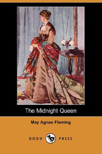 Cover for May Agnes Fleming · The Midnight Queen (Dodo Press) (Paperback Book) (2008)