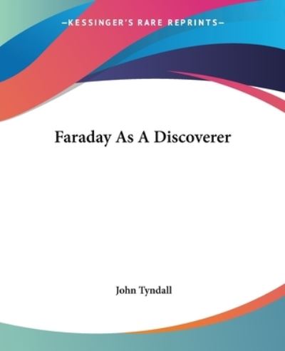 Cover for John Tyndall · Faraday As a Discoverer (Paperback Book) (2004)