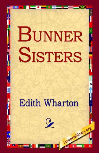 Bunner Sisters - Edith Wharton - Books - 1st World Library - Literary Society - 9781421804293 - May 20, 2005