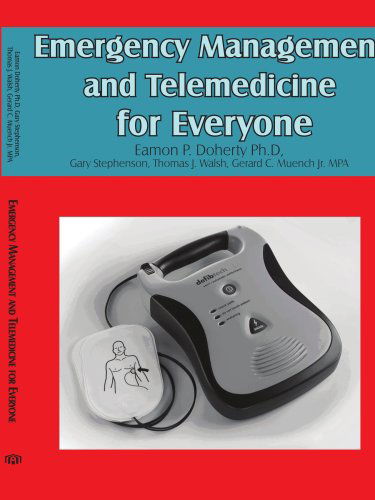 Cover for Eamon Doherty · Emergency Management and Telemedicine for Everyone (Paperback Bog) (2006)
